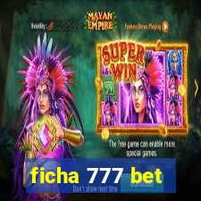 ficha 777 bet